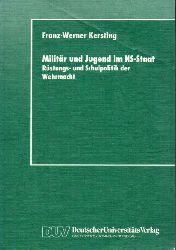 Kersting,Franz-Werner  Militr und Jugend im NS-Staat 