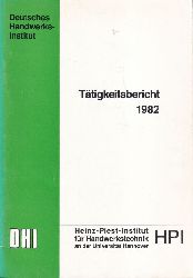 Heinz-Piest-Institut fr Handwerkstechnik HPI  Ttigkeitsbericht 1982 