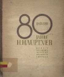 Hauptner,H.  80 Jahre H. Hauptner 1857-1937 (Instrumentenfabrik) 