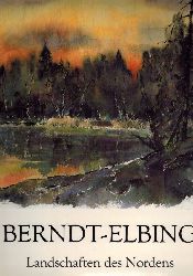 Berndt-Elbing, Karl-Heinz  Landschaften des Nordens  Song of the North 