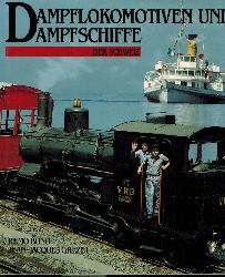 Bono,Remo und Jean-Jacques Grezet  Dampflokomotiven und Dampfschiffe der Schweiz 