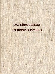 Oberschwaben: Ossenberg,Horst  Das Brgerhaus in Oberschwaben 