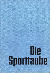 Meischner,Wolfram  Die Sporttaube 