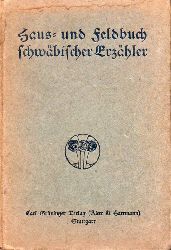 Gntter,Otto (Hsg.)  Haus- und Feldbuch schwbischer Erzhler 