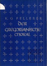 Fellerer,Karl Gustav  Der Gregorianische Choral 