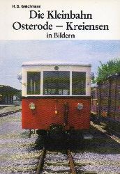 Gleichmann,H.D.  Die Kleinbahn Osterode - Kreiensen in Bildern 
