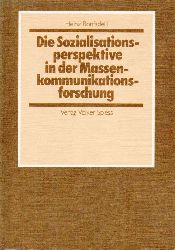 Bonfadelli,Heinz  Die Sozialisationsperspektive in der Massenkommunikationsforschung 