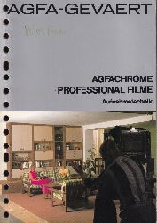 AGFA-GEVAERT AG  Agfachrome Professional Filme Aufnahmetechnik 