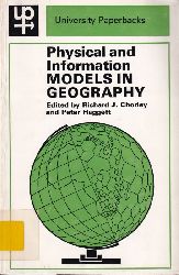 Chorley,Richard J. and Peter Haggett  Physical and Information Models in Geography 