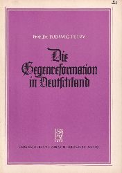 Petry,Ludwig  Die Gegenreformation in Deutschland 