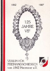Verein fr Freihandschiessen von 1862 Hannover e.V  125 Jahre VfF 1862-1987 