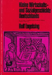 Engelsing,Rolf  Kleine Wirtschafts- und Sozialgeschichte Deutschlands 