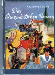 Banz,Friedrich  Das Benzinkutschen-Rennen 