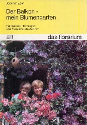 Zech,Joachim  Der Balkon-mein Blumengarten. 