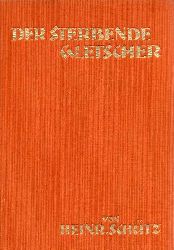 Schtz,Heinrich  Der sterbende Gletscher 