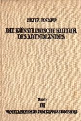 Knapp,Fritz  Die knstlerische Kultur des Abendlandes Band I bis III (3 Bnde) 