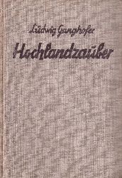 Ganghofer,Ludwig  Hochlandzauber 