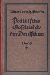 Hofmann,Albert von  Politische Geschichte der Deutschen Vierter Band 