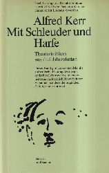 Kerr,Alfred  Mit Schleuder und Harfe 
