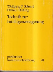 Schmidt,Wolfgang F. und H.Hfling  Technik zur Intelligenzsteigerung 