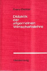 Decker,Franz  Didaktik der allgemeinen Wirtschaftslehre 