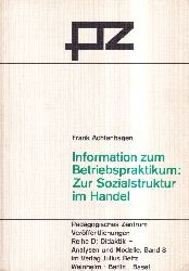 Achtenhagen,Frank  Information zum Betriebspraktikum: Zur Sozialstruktur im Handel 