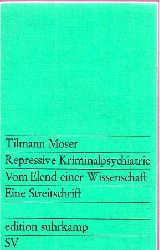 Moser,Tilmann  Repressive Kriminalpsychiatrie 