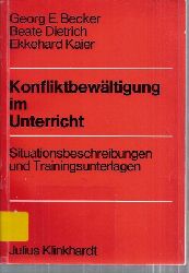 Becker,Georg E.+Beate Dietrich+Ekkehard Kaiser  Konfliktbewltigung im Unterricht 