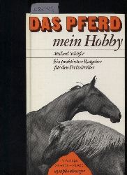 Schfer,Michael  Das Pferd - mein Hobby 