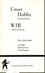 Schulze,Burckhard  Unser Hobby Laien - Dichtung / Wir Schler - Dichtung 