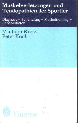 Krejci,Vladimir+Peter Koch  Muskelverletzungen und Tendopathien der Sportler 