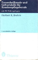 Brehm,Herbert K.  Frauenheilkunde und Geburtshilfe fr Krankenpflegeberufe 