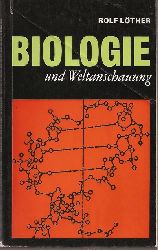 Lther,Rolf  Biologie und Weltanschauung 