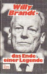 Siegerist,Joachim  Willy Brandt-das Ende einer Legende 