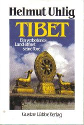 Uhlig,Helmut  Tibet-Ein verbotenes Land ffnet seine Tore 