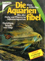 Wilkerling,Klaus  Die Aquarienfibel 
