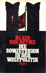 Beyme,Klaus von  Die Sowjetunion in der Weltpolitik 