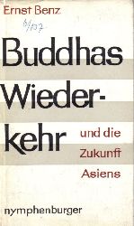 Benz, Ernst  Buddhas Wiederkehr und die Zukunft Asiens 