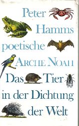 Hamm, Peter  Poetische Arche Noah - Das Tier in der Dichtung der Welt 