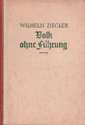 Ziegler,Wilhelm  Volk ohne Fhrung 