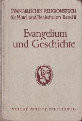 Evangelium und Geschichte  Evangelisches Religionsbuch fr Mittel- und Realschulen Band II 