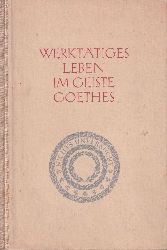 Hoffmann,Arthur  Werkttiges Leben im Geiste Goethes 