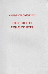 Cornelius,Friedrich  Geschichte der Hethiter 