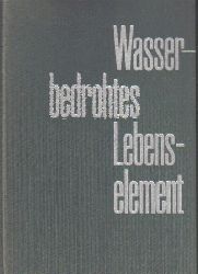 Walther,Karl August (Hsg.)  Wasser - bedrohtes Lebenselement 