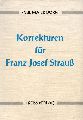 Maier-Dorn,Emil  Korrekturen fr Franz Josef Strau 