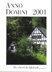 Anno Domini  Das christliche Jahrbuch 2001.9.Jahrgang 