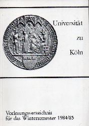 Universität zu Köln  Vorlesungsverzeichnis für das Wintersemester 1984/85 