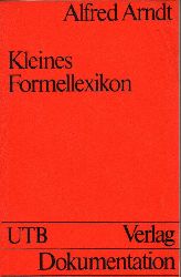 Arndt,Alfred  Kleines Formellexikon 