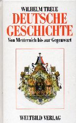 Treue,Wilhelm  Deutsche Geschichte.Von Metternich bis zur Gegenwart 