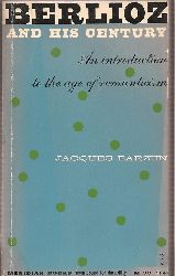 Barzun,Jaques  Berlioz and his Century 
